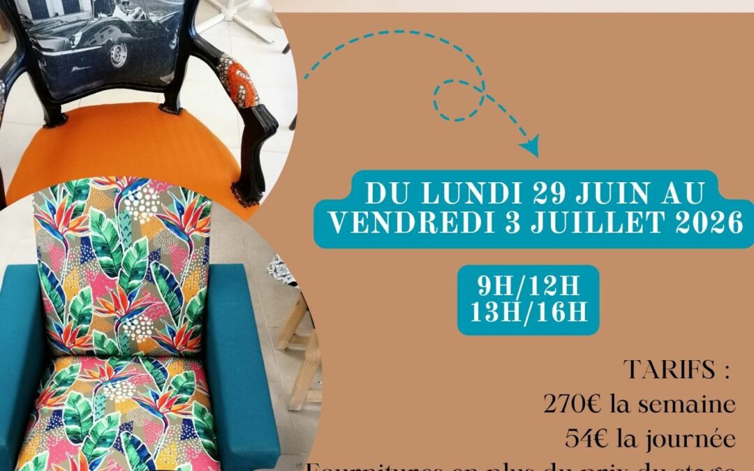 Stage de Tapisserie en Meubles – Donnez une seconde vie à vos fauteuils ! (Du 29 juin au 3 juillet)